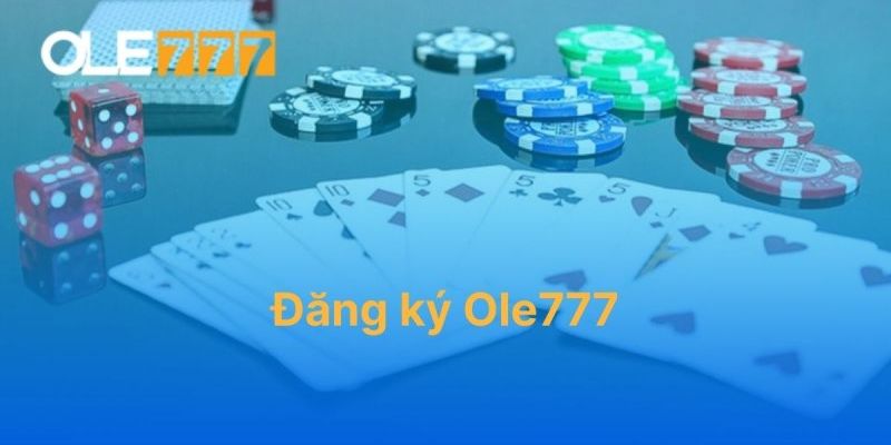Hướng dẫn đăng ký OLE777